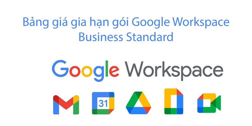 gia han Google Workspace Business Standard