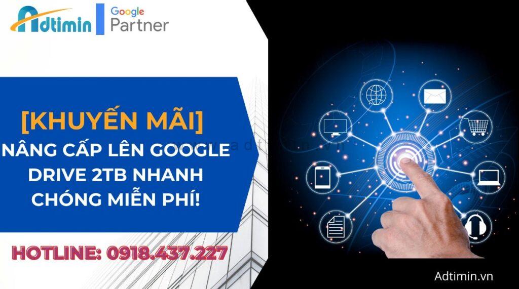 Nâng cấp lên Google drive 2TB nhanh chóng miễn phí!