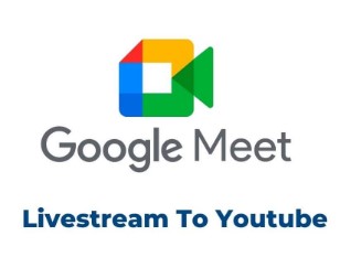 Phát trực tiếp (liveStream) từ Google Meet đến YouTube