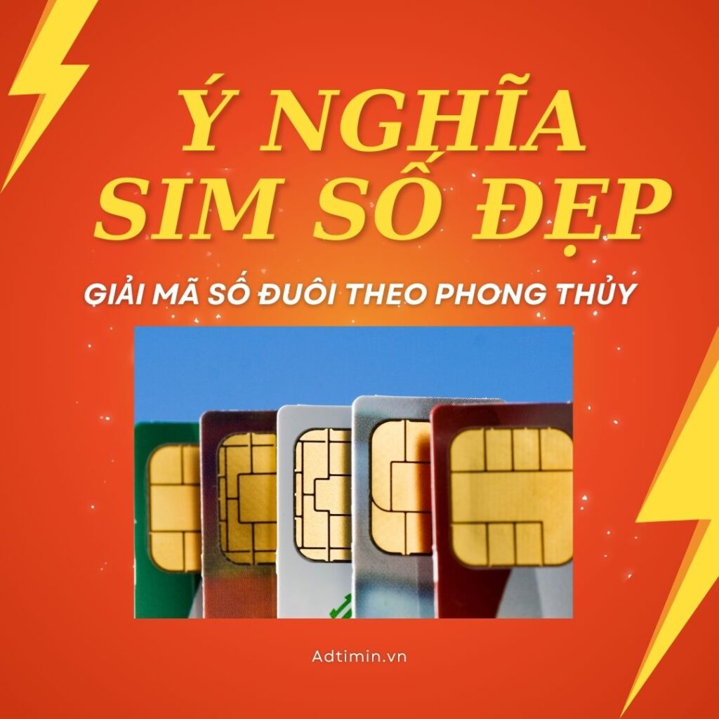 Ý nghĩa sim số đẹp và giải mã số đuôi theo phong thủy